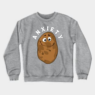 ANXIETY POTATO | Funny Mental Health, Depression, Anxiety Crewneck Sweatshirt